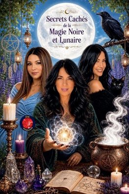 Secrets Cachés de la Magie Noire et Lunaire