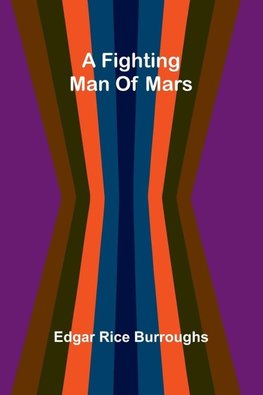 A fighting man of Mars