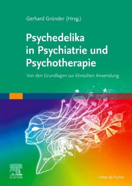 Psychedelika in Psychiatrie und Psychotherapie