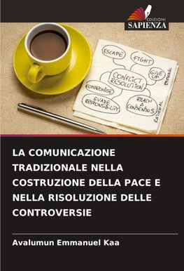 LA COMUNICAZIONE TRADIZIONALE NELLA COSTRUZIONE DELLA PACE E NELLA RISOLUZIONE DELLE CONTROVERSIE