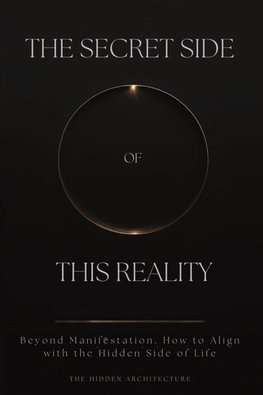 The Secret Side of This Reality