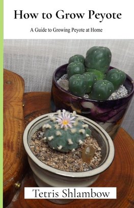 How to Grow Peyote