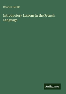 Introductory Lessons in the French Language