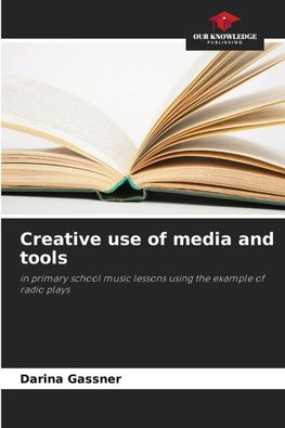 Creative use of media and tools