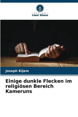 Einige dunkle Flecken im religiösen Bereich Kameruns