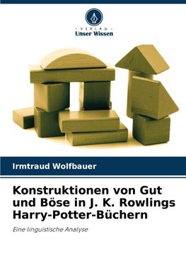 Konstruktionen von Gut und Böse in J. K. Rowlings Harry-Potter-Büchern