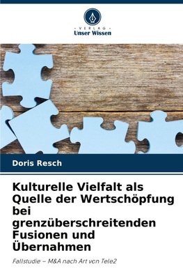 Kulturelle Vielfalt als Quelle der Wertschöpfung bei grenzüberschreitenden Fusionen und Übernahmen