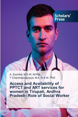 Access and Availability of PPTCT and ART services for women in Tirupati, Andhra Pradesh- Role of Social Worker