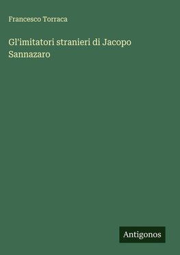 Gl'imitatori stranieri di Jacopo Sannazaro