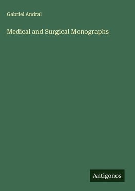 Medical and Surgical Monographs