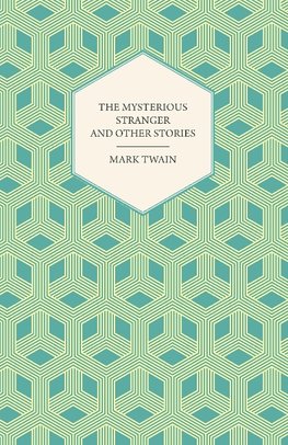 The Mysterious Stranger and Other Stories