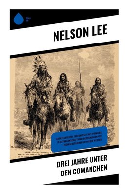 Drei Jahre unter den Comanchen