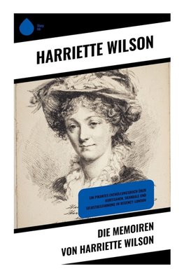 Die Memoiren von Harriette Wilson