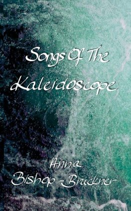 Songs Of The Kaleidoscope