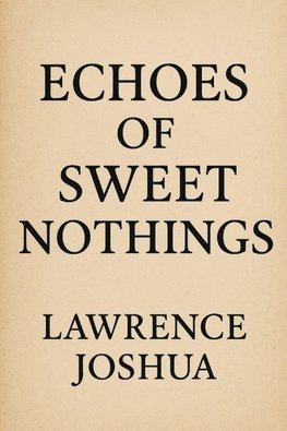 ECHOES OF SWEET NOTHINGS