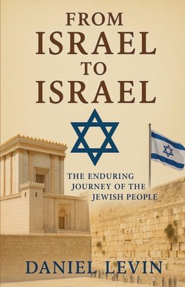 From Israel to Israel¿ - The Enduring Journey of the Jewish People