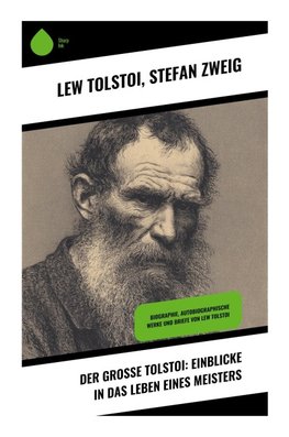 Der große Tolstoi: Einblicke in das Leben eines Meisters