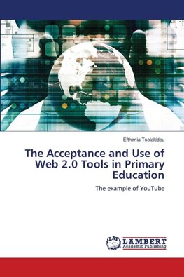 The Acceptance and Use of Web 2.0 Tools in Primary Education