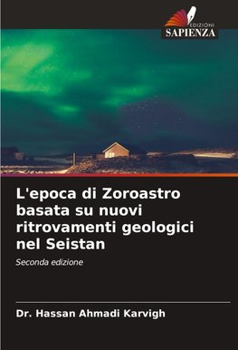 L'epoca di Zoroastro basata su nuovi ritrovamenti geologici nel Seistan