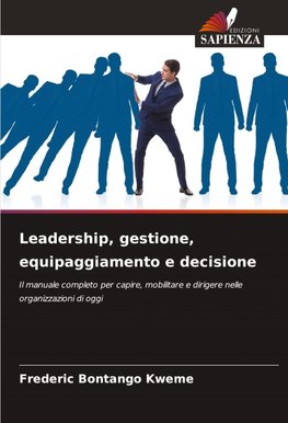 Leadership, gestione, equipaggiamento e decisione