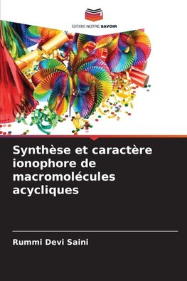 Synthèse et caractère ionophore de macromolécules acycliques