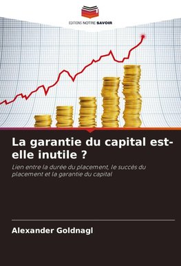 La garantie du capital est-elle inutile ?