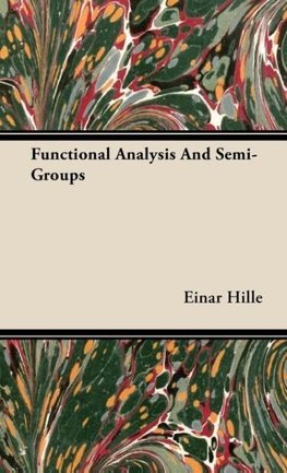 Functional Analysis And Semi-Groups
