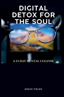 Digital Detox for the Soul