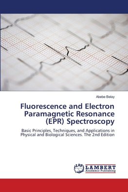 Fluorescence and Electron Paramagnetic Resonance (EPR) Spectroscopy