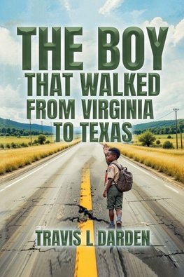 The Boy That Walked From Virginia To Texas