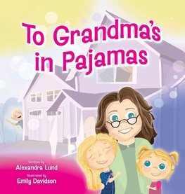 To Grandma's in Pajamas