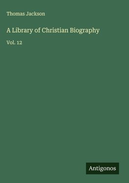 A Library of Christian Biography