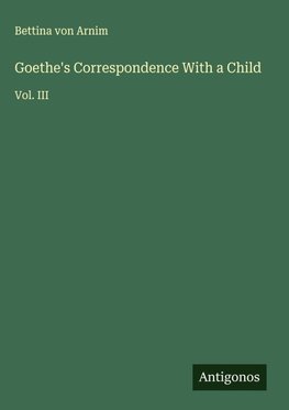 Goethe's Correspondence With a Child