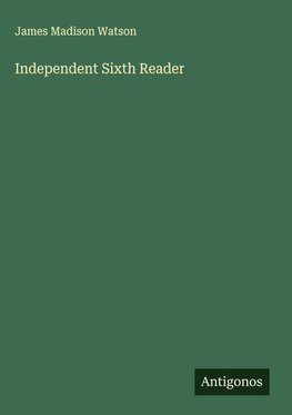 Independent Sixth Reader