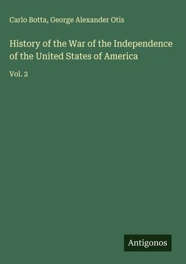History of the War of the Independence of the United States of America
