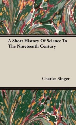 A Short History of Science to the Nineteenth Century