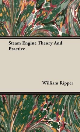 Steam Engine Theory And Practice