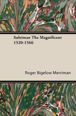 Suleiman the Magnificent 1520-1566