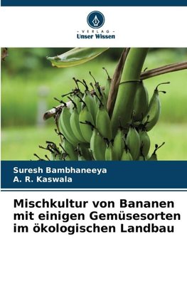 Mischkultur von Bananen mit einigen Gemüsesorten im ökologischen Landbau