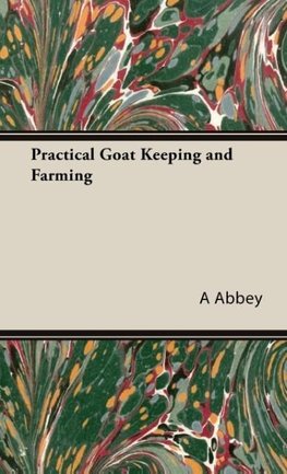 Practical Goat Keeping and Farming