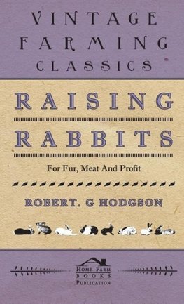 Raising Rabbits for Fur, Meat and Profit