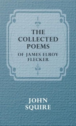 The Collected Poems of James Elroy Flecker