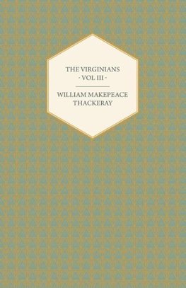 The Virginians Volume III - Works of William Makepeace Thackery