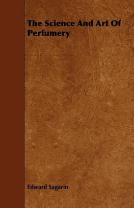 The Science and Art of Perfumery