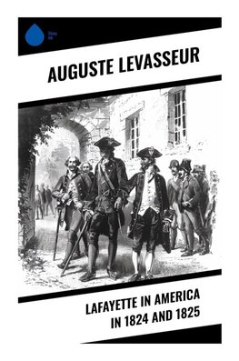 Lafayette in America in 1824 and 1825