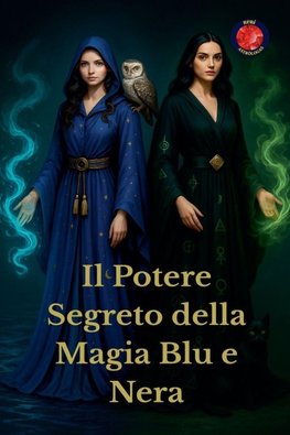 Il Potere Segreto della Magia Blu e Nera