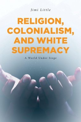 Religion, Colonialism, and White Supremacy