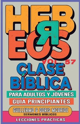Clase Bíblica para Adultos y Jóvenes Guía Principiantes - Hebreos