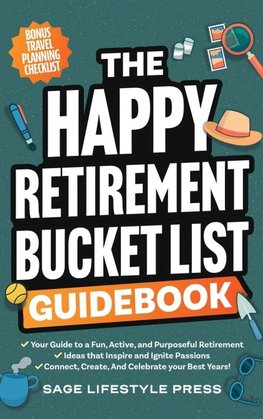 The Happy Retirement Bucket List Guidebook