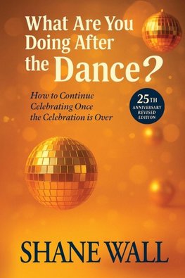 What Are You Doing After the Dance? 25th Anniversary Revised Edition